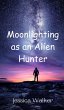 Moonlighting as an Alien Hunter - Bild 1