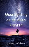 Moonlighting as an Alien Hunter Moonlighting as an Alien Hunter