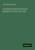 Les prêtres du diocèse de Rouen pendant la Terreur, 1790-1801