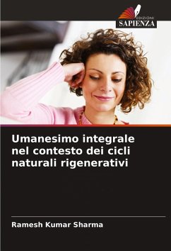 Umanesimo integrale nel contesto dei cicli naturali rigenerativi - Sharma, Ramesh Kumar