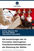 Die Auswirkungen der im Fernsehen übertragenen Präsidentschaftsdebatten auf die Stimmung der Wähler Die Auswirkungen der im Fernsehen übertragenen Präsidentschaftsdebatten auf die Stimmung der Wähler