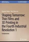 Shaping Tomorrow: Thin Films and 3D Printing in the Fourth Industrial Revolution 1