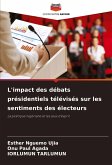 L'impact des débats présidentiels télévisés sur les sentiments des électeurs L'impact des débats présidentiels télévisés sur les sentiments des électeurs