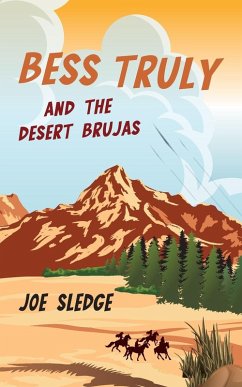 Bess Truly And The Desert Brujas - Sledge, Joe