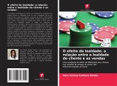 O efeito da lealdade: a relação entre a lealdade do cliente e as vendas O efeito da lealdade: a relação entre a lealdade do cliente e as vendas