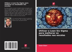 Utilizar o Lean Six Sigma para melhorar os resultados nas escolas - Starr, Sean
