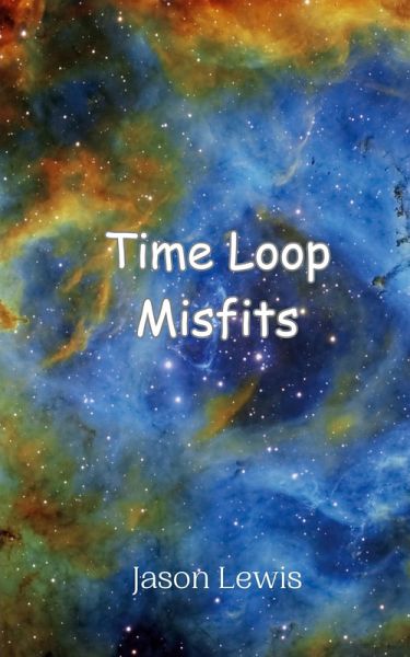 Time Loop Misfits Time Loop Misfits