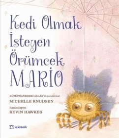 Kedi Olmak Isteyen Örümcek Mario - Knudsen, Michelle