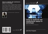 Cómo la medición del rendimiento apoya la estrategia Cómo la medición del rendimiento apoya la estrategia