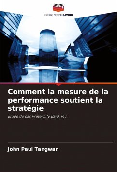 Comment la mesure de la performance soutient la stratégie - Tangwan, John Paul