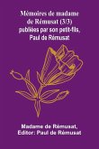 Mémoires de madame de Rémusat (3/3); publiées par son petit-fils, Paul de Rémusat Mémoires de madame de Rémusat (3/3); publiées par son petit-fils, Paul de Rémusat