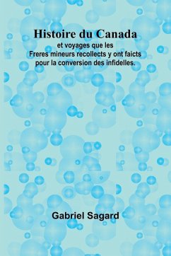 Cover Histoire du Canada; et voyages que les Freres mineurs recollects y ont faicts pour la conversion des infidelles.