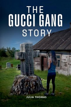 The Gucci Gang Story - Thomas, Julia