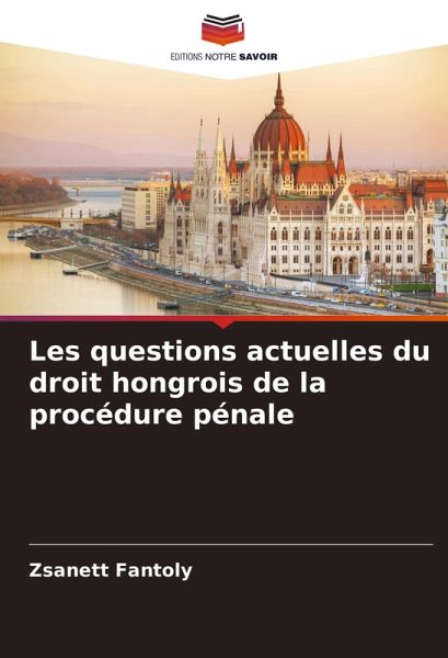 Les questions actuelles du droit hongrois de la procédure pénale