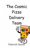 The Cosmic Pizza Delivery Team The Cosmic Pizza Delivery Team
