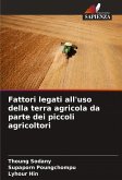 Fattori legati all'uso della terra agricola da parte dei piccoli agricoltori Fattori legati all'uso della terra agricola da parte dei piccoli agricoltori