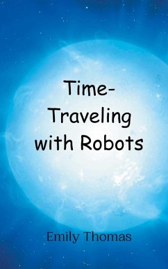 Time-Traveling with Robots - Thomas, Emily