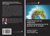 Importancia de las relaciones público/comunitarias en la gestión de la imagen Importancia de las relaciones público/comunitarias en la gestión de la imagen