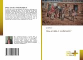 Dieu, existe-il réellement ? Dieu, existe-il réellement ?
