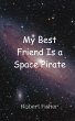 My Best Friend Is a Space Pirate - Bild 1