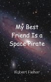 My Best Friend Is a Space Pirate