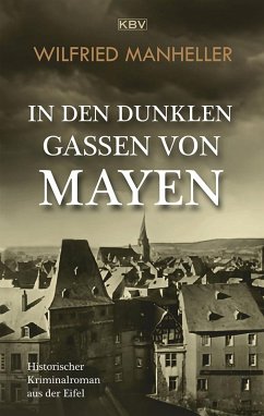 In den dunklen Gassen von Mayen - Manheller, Wilfried