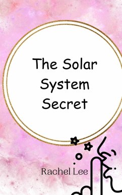 The Solar System Secret - Lee, Rachel