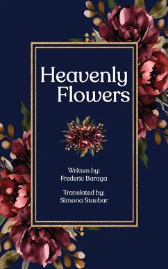 Heavenly Flowers (Nebe¿ke Ro¿e) - Baraga, Rev. Frederic