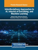 Interdisciplinary Approaches to AI, Internet of Everything, and Machine Learning Interdisciplinary Approaches to AI, Internet of Everything, and Machine Learning