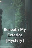 Beneath My Exterior (Mystery) Beneath My Exterior (Mystery)