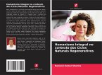 Humanismo Integral no contexto dos Ciclos Naturais Regenerativos