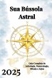 Sua Bússola Astral 2025 - Bild 1