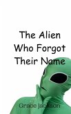 The Alien Who Forgot Their Name The Alien Who Forgot Their Name