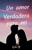 Un Amor Verdadero Para Mí Un Amor Verdadero Para Mí