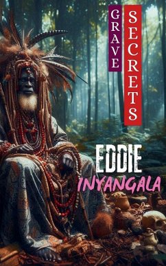 Grave Secrets - Inyangala, Eddie Grave Secrets - Inyangala, Eddie