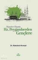 Siyerden Hayata Hz. Peygamberden Genclere - Kiransal, Abdulaziz