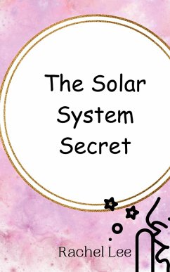 The Solar System Secret - Lee, Rachel