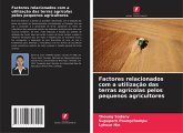 Factores relacionados com a utilização das terras agrícolas pelos pequenos agricultores Factores relacionados com a utilização das terras agrícolas pelos pequenos agricultores