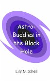 Astro-Buddies in the Black Hole