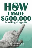 How I Made $500,000 in Selling at Age 69 How I Made $500,000 in Selling at Age 69