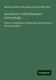 Les insectes. Traité élémentaire d'entomologie Les insectes. Traité élémentaire d'entomologie