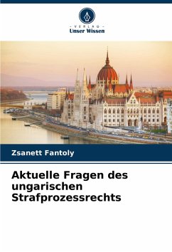 Cover Aktuelle Fragen des ungarischen Strafprozessrechts