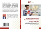 L'utilisation des services financiers mobiles par les femmes en union L'utilisation des services financiers mobiles par les femmes en union