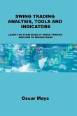 SWING TRADING ANALYSIS, TOOLS AND INDICATORS SWING TRADING ANALYSIS, TOOLS AND INDICATORS