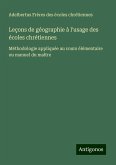 Leçons de géographie à l'usage des écoles chrétiennes