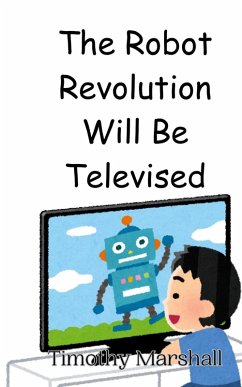 Cover The Robot Revolution Will Be Televised