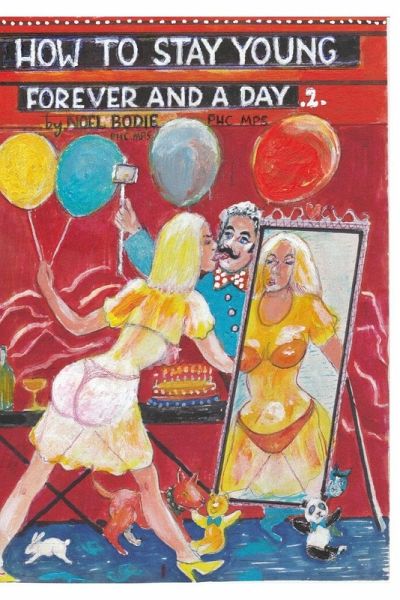 How to stay young forever and a day.2. How to stay young forever and a day.2.