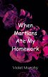 When Martians Ate My Homework - Bild 1
