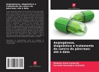 Angiogénese, diagnóstico e tratamento do cancro do pâncreas: até à data Angiogénese, diagnóstico e tratamento do cancro do pâncreas: até à data