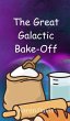 The Great Galactic Bake-Off - Bild 1
